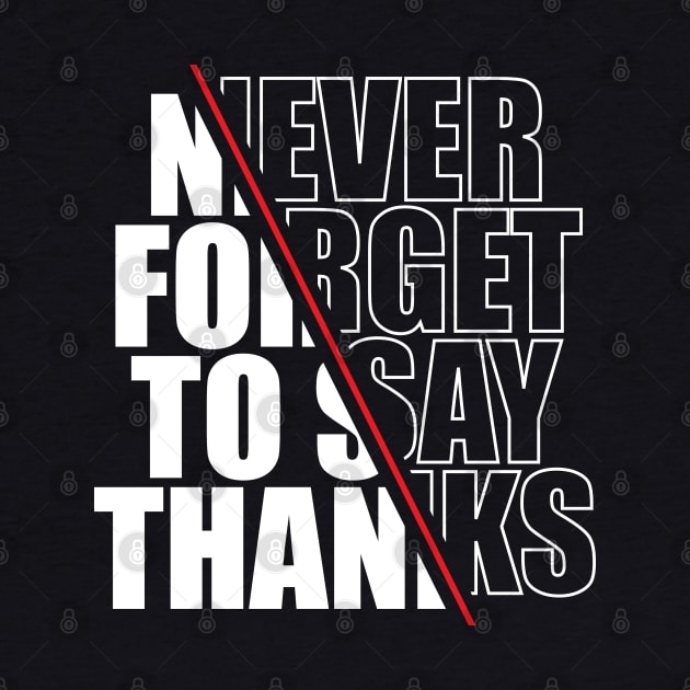Never Forget to Say Thanks by iMAK